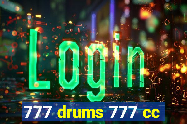 777 drums 777 cc